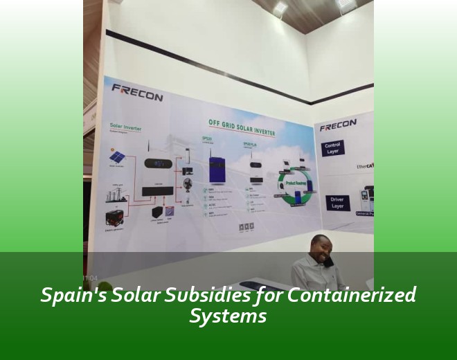 Spain's Solar Subsidies for Containerized Systems